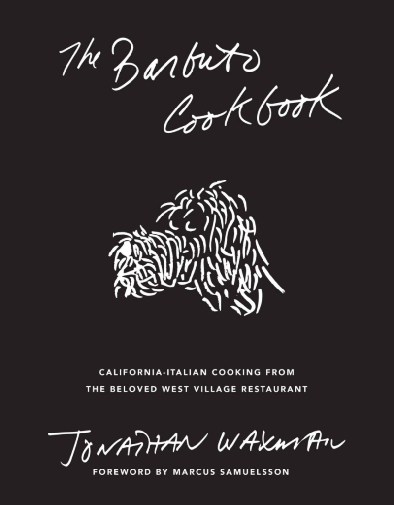 Cookbook: The Barbuto Cookbook by Jonathan Waxman