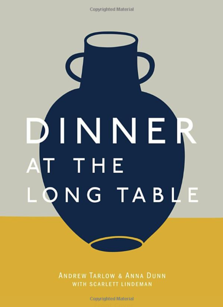 Cookbook: Dinner At The Long Table by Andrew Tarlow and Anna Dunn