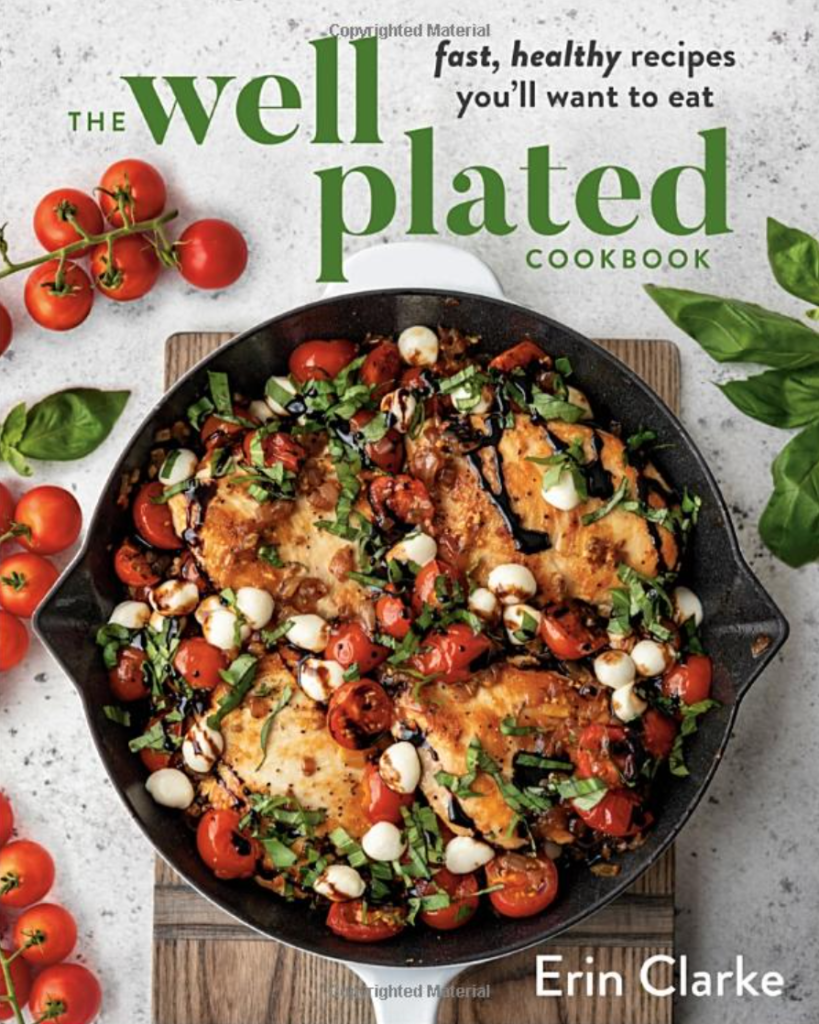 Cookbook: The Well Plated Cookbook by Erin Clarke